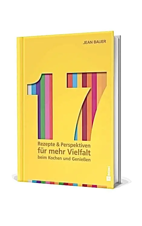 Buchcover „17 – Rezepte & Perspektiven für mehr Vielfalt beim Kochen und Genießen“